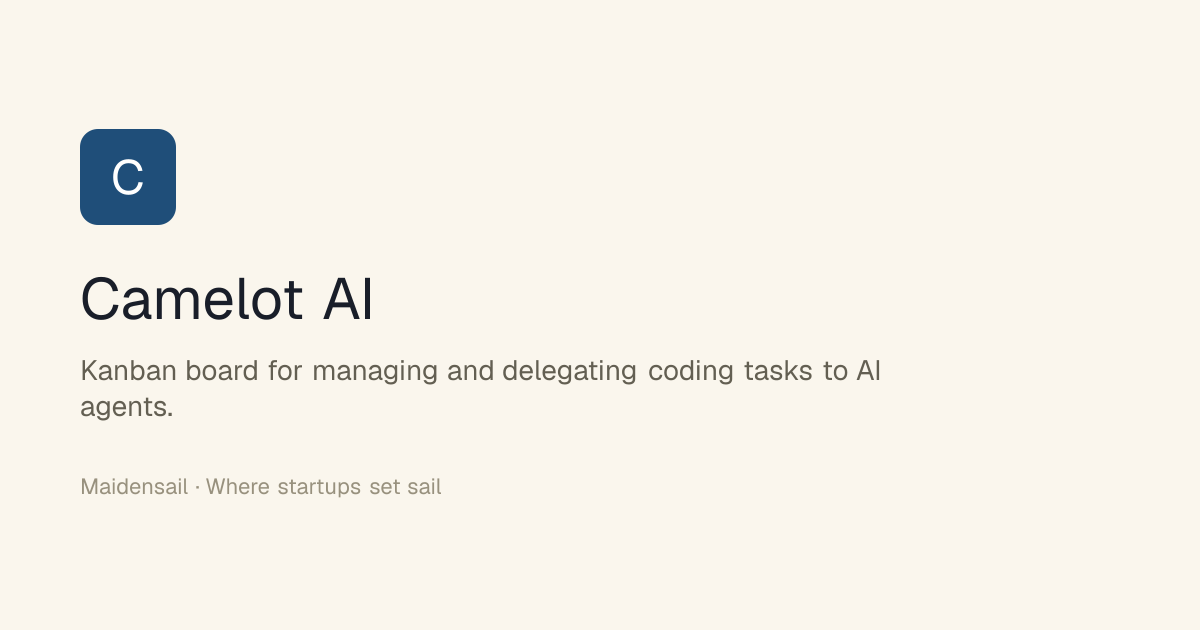 Camelot AI — Kanban board for managing and delegating coding tasks to AI agents.